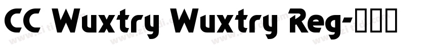 CC Wuxtry Wuxtry Reg字体转换